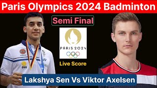 Lakshya Sen Vs Viktor Axelsen Paris Olympics 2024 Badminton Semi Final Match Live Score Watchalong [upl. by Ylam829]