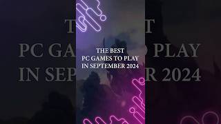 The Best PC Games To Play In September 2024 😱🎮 gamingnews gaming gamingcommunity [upl. by Gordan]