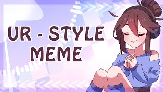 •MEME• ur  style [upl. by Ayita]