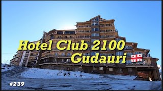 Gudauri Hotel Club 2100  Beautiful Snow Mountain  Georgia Gudauri Ski Resort  ThingsToDoTbilisi [upl. by Pavier]