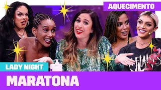 MARATONE os MELHORES MOMENTOS do LADY NIGHT  Aquecimento Lady Night [upl. by Jardena85]