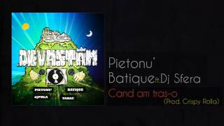 Pietonu si Batique ft DJ Sfera  Cand am traso Prod Crispy Rolla [upl. by Sathrum265]