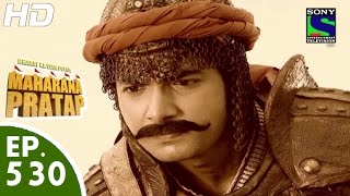 Bharat Ka Veer Putra Maharana Pratap  महाराणा प्रताप  Episode 530  25th November 2015 [upl. by Renwick127]