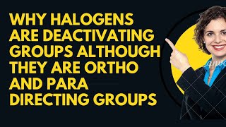 Why Halogens are Deactivating groups although they are ortho and para directing Anamalouspeculiar [upl. by Eladnor]