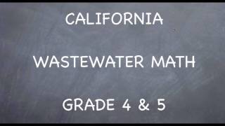 CA Grade 4 amp 5 Wastewater Math Part 1 of 3 [upl. by Adlesirc]