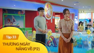 Thương ngày nắng về p2 tập 33  Đức ra sức muốn hàn gắn nhưng bị Khánh gạt phắt đi [upl. by Adila]