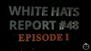 White Hats Report 48  Episode I  Follow The Money [upl. by Atiuqam442]