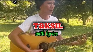 TAKSIL WITH LYRICS by Imelda papin [upl. by Odysseus558]