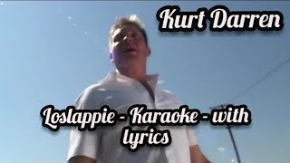 Kurt Darren  Loslappie  Karaoke with Lyrics [upl. by Kraft]