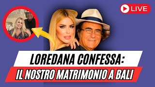 LOREDANA LECCISO confessa ALBANO CARRISI il nostro matrimonio a BALI [upl. by Nerraw427]