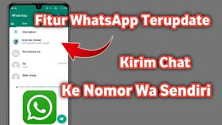 Cara kirim Chat ke diri Sendiri di wa android  Terbaru 2023 [upl. by Dodwell284]