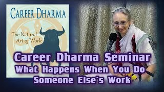 Career Dharma Seminar  What Happens When You Do Someone Elses Work Lithuanian Translation [upl. by Annadroj]