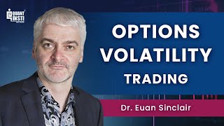 Master Volatility Options Trading with Dr Euan Sinclair  Advanced Strategies Explained [upl. by Niret]