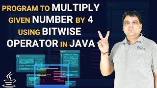 Multiply given Number by 4 using Bitwise Operator in Java [upl. by Williams]