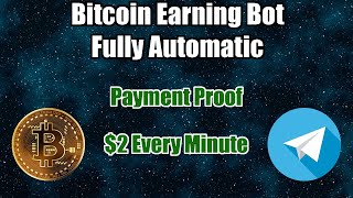 Bitcoin Earning Bot2 Every MinutePayment ProofFully AutomatedTelegram Bot2021 [upl. by Irab]