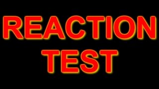 REACTION TEST [upl. by Alol]