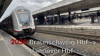 Die Mitfahrt mit dem IC 2036 von Braunschweig Hbf bis Hannover Hbf [upl. by Namus]