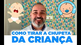 COMO TIRAR A CHUPETA DA CRIANCA SEM TRAUMA  Dicas [upl. by Eerihs515]