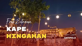 SAAN MASARAP MAGPAHINGA SA ANTIPOLO  KAPE HINGAHAN  CITY LIGHT NIGHT TOUR  FREE ENTRANCE [upl. by Nwahsd]