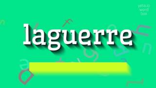 LAGUERRE  How to pronounce it [upl. by Rubenstein]