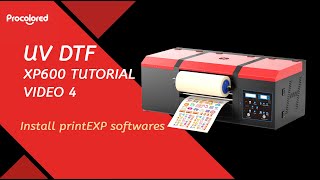 Procolored UV DTF XP600 Sticker Printer Tutorial Video 4 Install printEXP softwares [upl. by Silyhp]