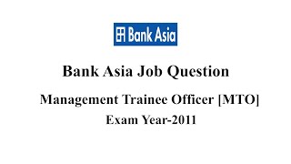 Bank Asia Previous QuestionManagement Trainee OfficerMTO2011Private Bank Question [upl. by Trisha952]