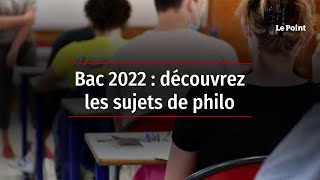 Bac 2022  découvrez les sujets de philo [upl. by Aneema972]