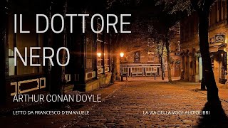 Il Dottore Nero  AC Doyle  Audiolibro ITA [upl. by Ecnahc]