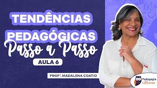 Aula 6 Tendências Pedagógicas passo a passo com a Profª Madalena Coatio  Pedagogia para Concurso [upl. by Claretta416]