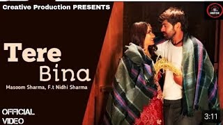 तन बिण बजा के Tere Bina Official Video and Audio Masoom Sharma ft Nidhi Sharma ‪MasoomSharma [upl. by Naghem884]