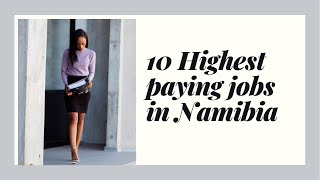 10 Highest paying jobs in Namibia or South Africa careerinsights journeyto1000subscribers jobs [upl. by Clareta]