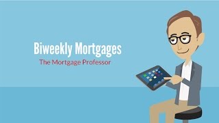 Biweekly Mortgages The Mortgage Professor 6 [upl. by Ricker]