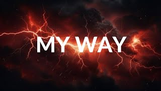 Song  My Way  quotRise Above Neffexs My Way Empowering Tunequot 4k motivational neffex song [upl. by Nathaniel]