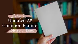 A5 Undated Common Planner Unboxing and Review  Sterling Ink [upl. by Atsejam]