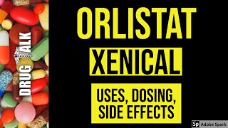 Orlistat Xenical  Uses Dosing Side Effects [upl. by Ahsita]