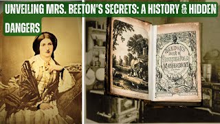 The Grim History of quotMrs Beetons Book of Household Managementquot amp Uncovering the Hidden Dangers [upl. by Aihsei639]