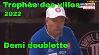 Pétanque  Trophée des villes 2022 demi finale doublette  Ajaccio vs Bron [upl. by Nivre]