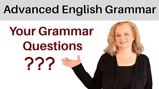 Advanced Grammar  answering your questions and comments [upl. by Nine508]