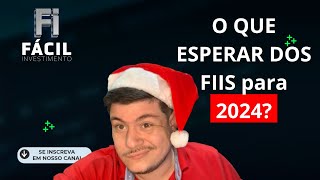 O que esperar dos FIIs para 2024 [upl. by Rondi]