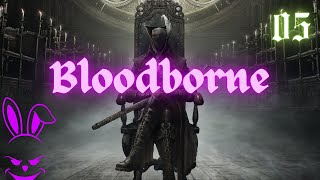 TECHNIQUE ACQUIRED  Bloodborne  Part 05 Father Gascoigne Cathedral Ward [upl. by Kappenne]