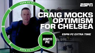 Craig steps into the POSITIVITY CORNER for Chelsea again 🤣  ESPN FC Extra Time [upl. by Eessej]