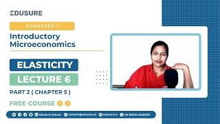 Part 2  Chapter 5  Elasticity  Lecture 6  Semester 1 Introductory Microeconomics  FREE Course [upl. by Yttig731]