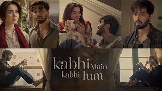 kabhi mein kabhi tum  kabhi mein kabhi tum drama kabhi mein kabhi tum drama full cast [upl. by Vince]