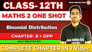 One shot  DPP  Chapter 8 Binomial Distribution class 12 Maths 2  maths2  New Indian era [upl. by Sido]