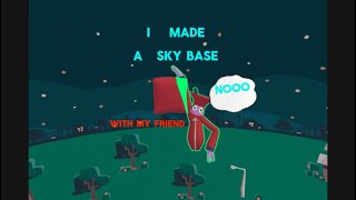 I built a sky base with my friend yeeps skybase [upl. by Gav]