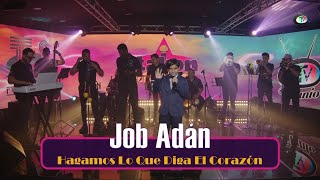 Job Adán  Hagamos Lo Que Diga El Corazón [upl. by Janeczka]