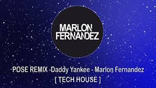 POSE REMIX Daddy Yankee  Marlon Fernandez TECH HOUSE [upl. by Vinna]