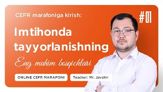 CEFR Marafoniga Kirish Imtihonga Tayyorlanishning Eng Muhim Bosqichlari  Mr Javohir [upl. by Einaoj605]