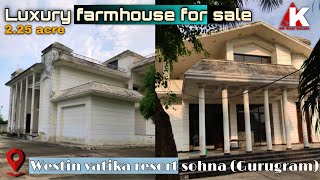 A luxury farmhouse for sale in westin vatika resort sohna  contact for more details8685881120 [upl. by Llirrem545]