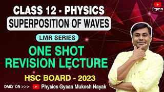 Superposition of Waves  One Shot Revision Lecture  LMR Series   Physics  HSC Board  2023 [upl. by Bevvy]